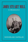 John Stuart Mill: A Biography - Paperback