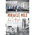 Miracle Mile in Los Angeles:: History and Architecture - Paperback