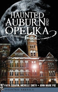 Haunted Auburn and Opelika - Hardcover