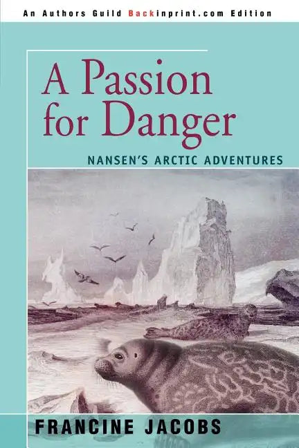 A Passion for Danger: Nansen's Arctic Adventures - Paperback