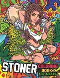 Stoner Coloring Book for Adults: The Stoner's Psychedelic Coloring Books for Stress Relief and Relaxation - Paperback