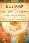 Beyond the Rational Realm: Lifting the Veil of the Spirit World - Paperback