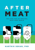 After Meat: The Case for an Amazing, Meat-Free World - Hardcover