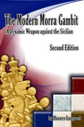 The Modern Morra Gambit: A Dynamic Weapon Against the Sicilian - Paperback