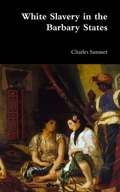 White Slavery in the Barbary States - Hardcover