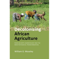 Decolonizing African Agriculture: Food Security, Agroecology and the Need for Radical Transformation - Paperback
