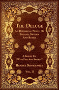 The Deluge - Vol. II. - An Historical Novel Of Poland, Sweden And Russia - Paperback