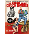 The Truth about Chuck Norris: 400 Facts about the World's Greatest Human - Paperback