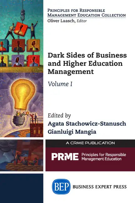 Dark Sides of Business and Higher Education Management, Volume I - Paperback