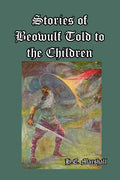 Stories of Beowulf Told to the Children - Paperback