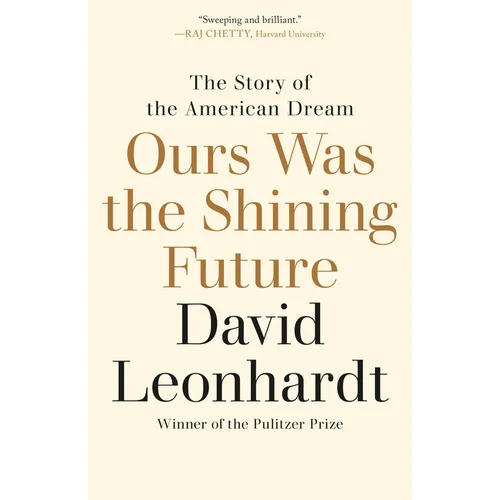 Ours Was the Shining Future: The Story of the American Dream - Paperback