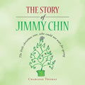 The Story of Jimmy Chin: The Little Christmas Tree, Who Could Not Wait for Spring - Paperback