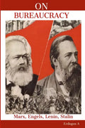 On Bureaucracy: Marx, Engels, Lenin, Stalin on Bureaucracy - Paperback