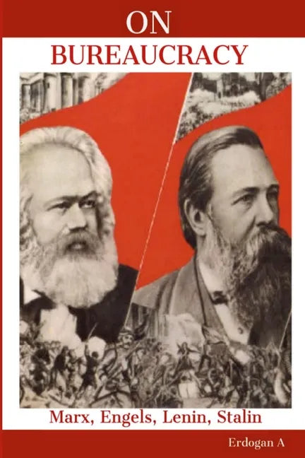 On Bureaucracy: Marx, Engels, Lenin, Stalin on Bureaucracy - Paperback
