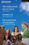 The Wheelchair on My Face; Charolais; The Humours of Bandon - Paperback
