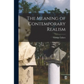 The Meaning of Contemporary Realism - Paperback