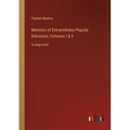 Memoirs of Extraordinary Popular Delusions; Volumes I & II: in large print - Paperback