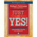 Just Say Yes! Participant Guide: Unleashing People for Ministry - Paperback