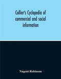 Collier'S Cyclopedia Of Commercial And Social Information And Treasury Of Useful And Entertaining Knowledge On Art, Science, Pastimes, Belles-Lettres, - Paperback
