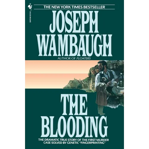 The Blooding: The Dramatic True Story of the First Murder Case Solved by Genetic Fingerprinting - Paperback