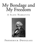 My Bondage and My Freedom: A Slave Narrative - Paperback