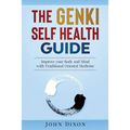 The Genki Self Health Guide: Improve your Body and Mind with Traditional Oriental Medicine - Paperback