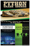 Python Crash Course + FORTRAN Crash Course + Android Crash Course - Paperback