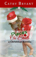 Pieces on Earth: A Christian Fiction Christmas Novella - Paperback