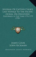 Journal Of Captain Cook's Last Voyage To The Pacific Ocean, On Discovery: Performed In The Years 1776-1779 (1781) - Hardcover