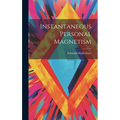Instantaneous Personal Magnetism - Hardcover