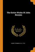 The Entire Works of John Bunyan - Paperback