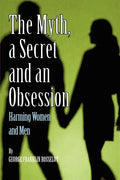 A Myth, a Secret and an Obsession - Harming Women and Men - Paperback