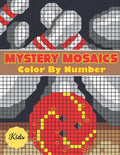 Mystery Mosaics Color By Number For Kids: Adults and Kids with Beautiful & Funny 50 Coloring Pages for Relaxation & Stress Relief - Paperback