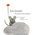 Leo Lionni: Storyteller, Artist, Designer - Hardcover