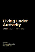 Living Under Austerity: Greek Society in Crisis - Paperback