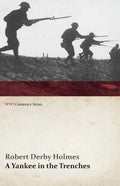 A Yankee in the Trenches (WWI Centenary Series) - Paperback