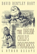 The Dream-Child's Progress and Other Essays - Hardcover