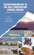 Entrepreneurship in the Gulf Cooperation Council Region: Evolution and Future Perspectives - Hardcover