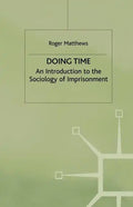 Doing Time: An Introduction to the Sociology of Imprisonment - Paperback