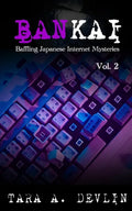 Bankai: Baffling Japanese Internet Mysteries: Volume Two - Paperback