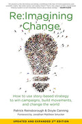 Re: imagining Change: How to Use Story-Based Strategy to Win Campaigns, Build Movements, and Change the World - Paperback