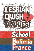 Lesbian Crush Diaries: School, Bulimia, France - Paperback