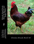 Rhode Island Reds: How To Breed and Judge Them: Chicken Breeds Book 40 - Paperback