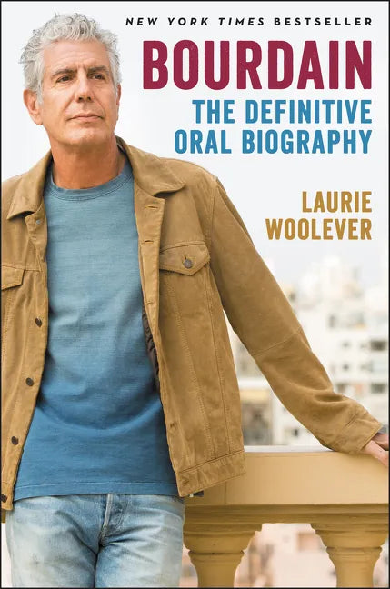 Bourdain: The Definitive Oral Biography - Hardcover