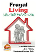 Frugal Living - When Less Means More - Paperback