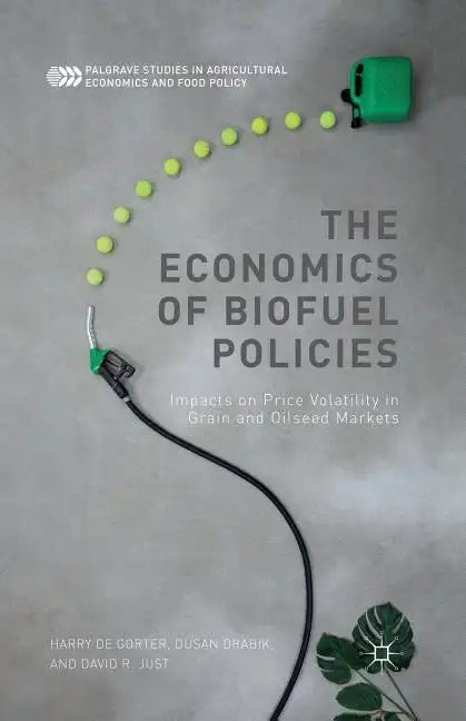 The Economics of Biofuel Policies: Impacts on Price Volatility in Grain and Oilseed Markets - Paperback