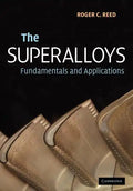 The Superalloys: Fundamentals and Applications - Paperback