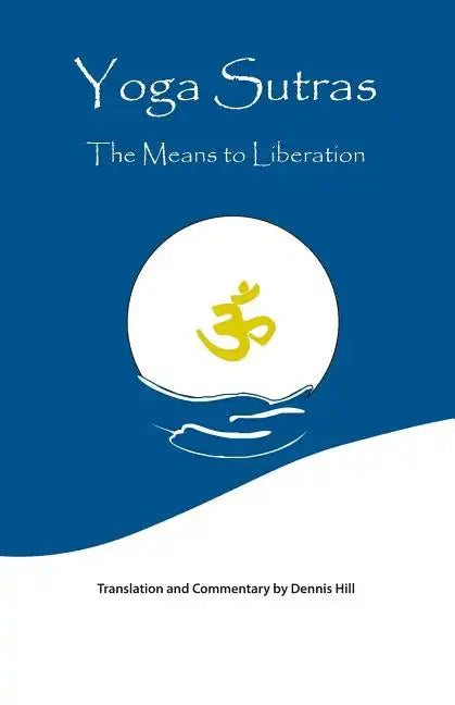 Yoga Sutras: The Means to Liberation - Paperback