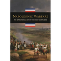 Napoleonic Warfare: The Operational Art of the Great Campaigns - Hardcover