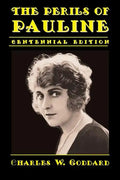 The Perils of Pauline: Centennial Edition - Paperback